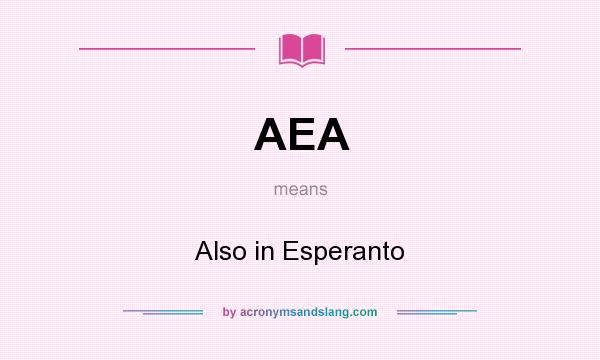 What does AEA mean? It stands for Also in Esperanto