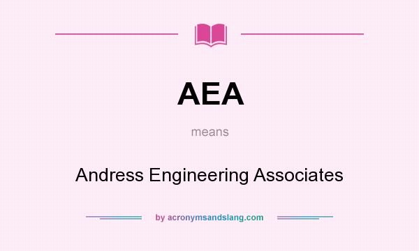 What does AEA mean? It stands for Andress Engineering Associates