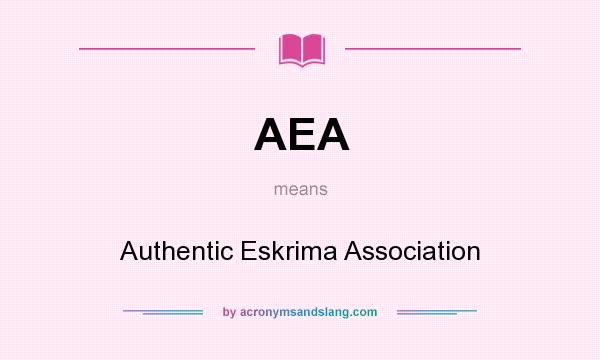 What does AEA mean? It stands for Authentic Eskrima Association