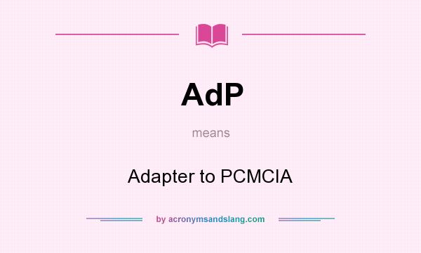 What does AdP mean? It stands for Adapter to PCMCIA