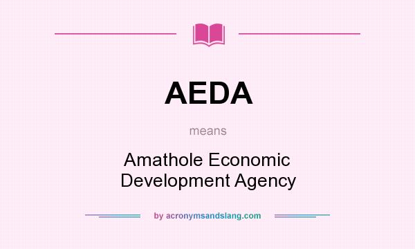 What does AEDA mean? It stands for Amathole Economic Development Agency