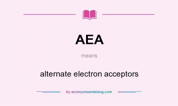What does AEA mean? It stands for alternate electron acceptors