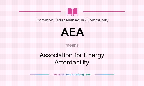 What does AEA mean? It stands for Association for Energy Affordability