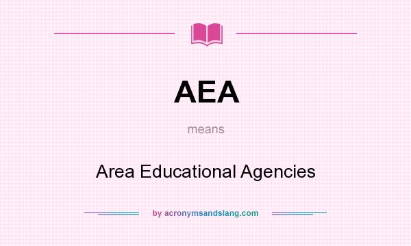 What does AEA mean? It stands for Area Educational Agencies