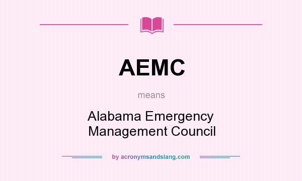 What does AEMC mean? It stands for Alabama Emergency Management Council