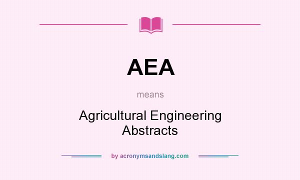 What does AEA mean? It stands for Agricultural Engineering Abstracts