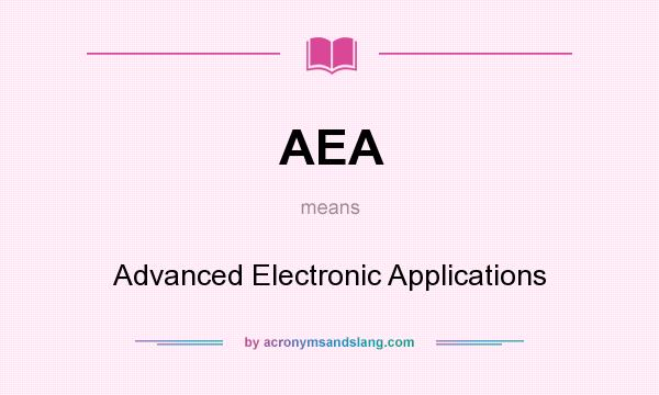 What does AEA mean? It stands for Advanced Electronic Applications