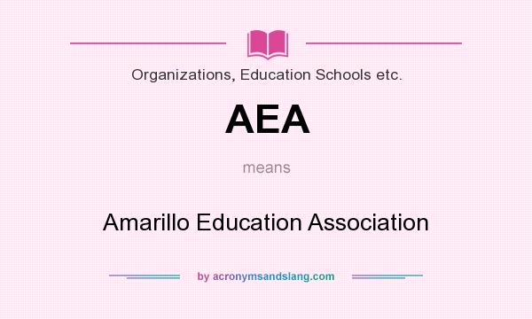 What does AEA mean? It stands for Amarillo Education Association