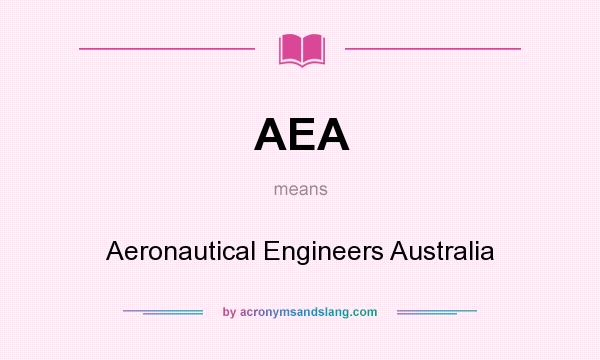 What does AEA mean? It stands for Aeronautical Engineers Australia