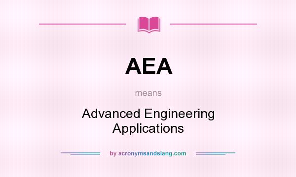 What does AEA mean? It stands for Advanced Engineering Applications