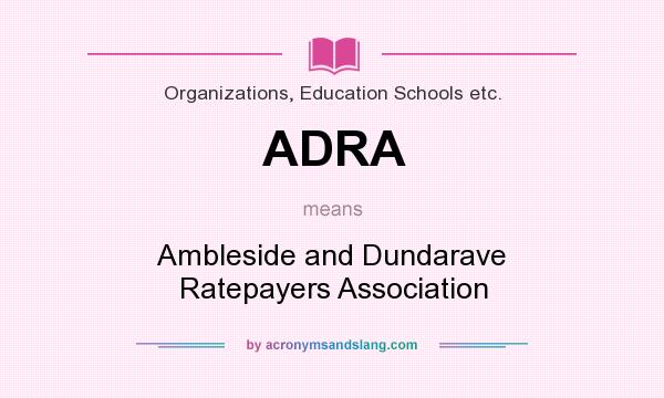 What does ADRA mean? It stands for Ambleside and Dundarave Ratepayers Association