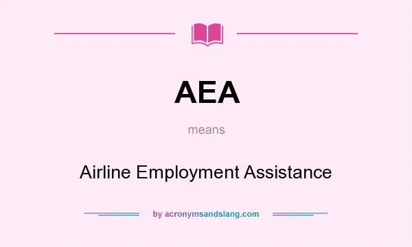 What does AEA mean? It stands for Airline Employment Assistance
