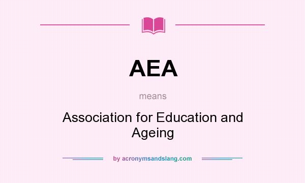 What does AEA mean? It stands for Association for Education and Ageing