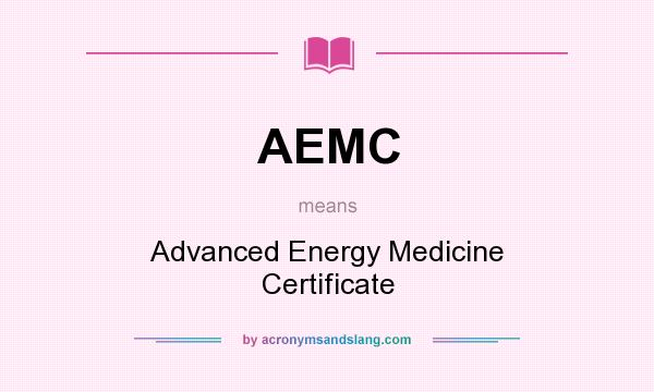 What does AEMC mean? It stands for Advanced Energy Medicine Certificate
