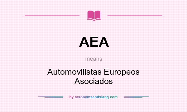 What does AEA mean? It stands for Automovilistas Europeos Asociados