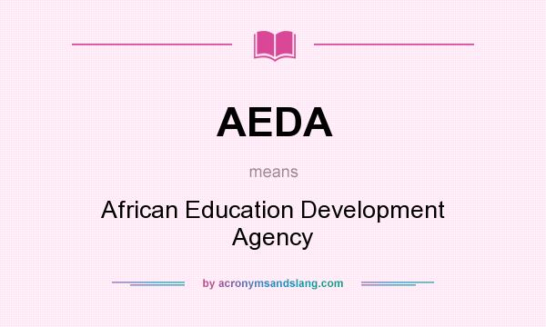 What does AEDA mean? It stands for African Education Development Agency