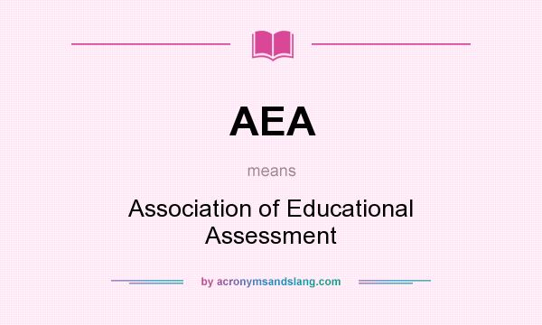 What does AEA mean? It stands for Association of Educational Assessment
