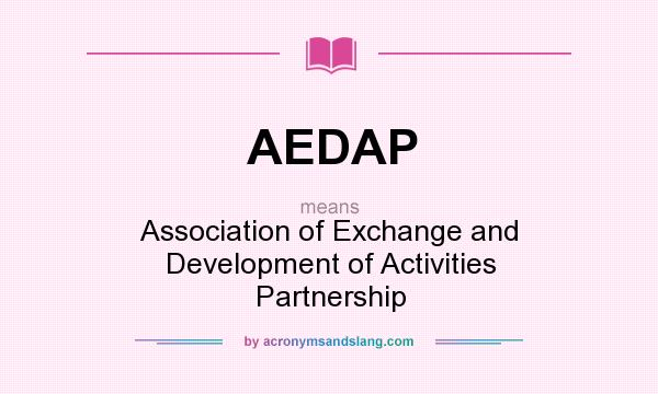 What does AEDAP mean? It stands for Association of Exchange and Development of Activities Partnership