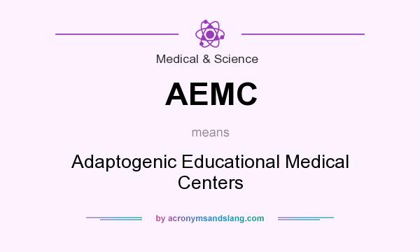 What does AEMC mean? It stands for Adaptogenic Educational Medical Centers