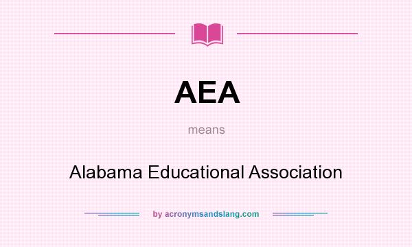 What does AEA mean? It stands for Alabama Educational Association