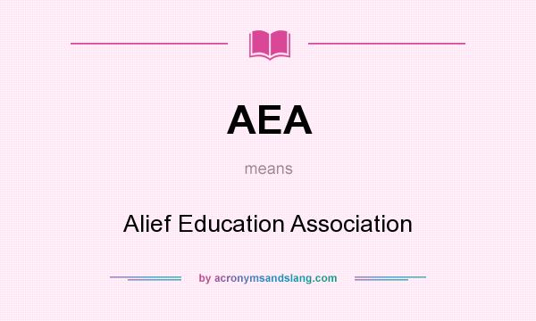 What does AEA mean? It stands for Alief Education Association