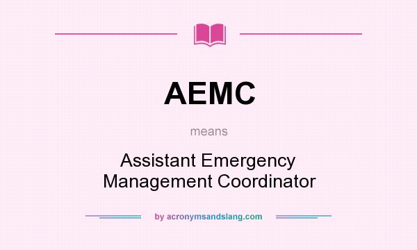What does AEMC mean? It stands for Assistant Emergency Management Coordinator