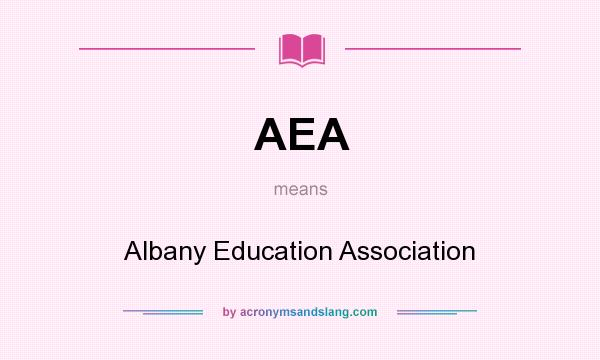 What does AEA mean? It stands for Albany Education Association