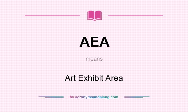 What does AEA mean? It stands for Art Exhibit Area
