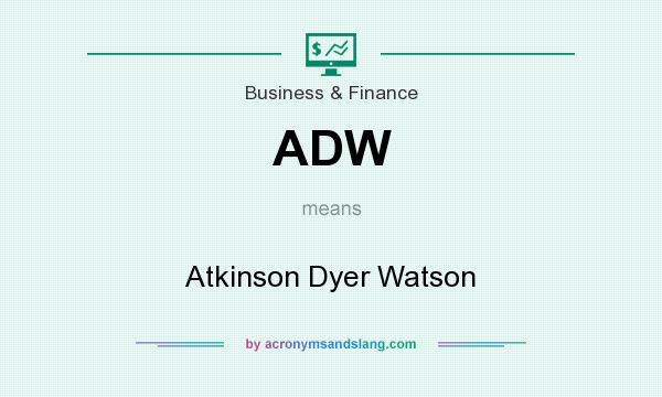 What does ADW mean? It stands for Atkinson Dyer Watson