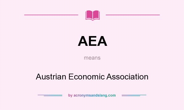 What does AEA mean? It stands for Austrian Economic Association