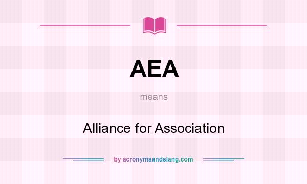 What does AEA mean? It stands for Alliance for Association