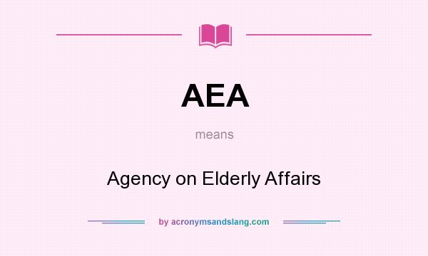What does AEA mean? It stands for Agency on Elderly Affairs