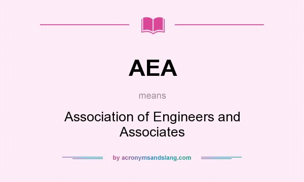 What does AEA mean? It stands for Association of Engineers and Associates
