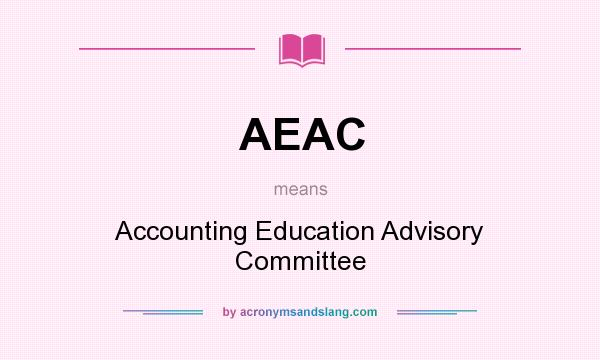 What does AEAC mean? It stands for Accounting Education Advisory Committee