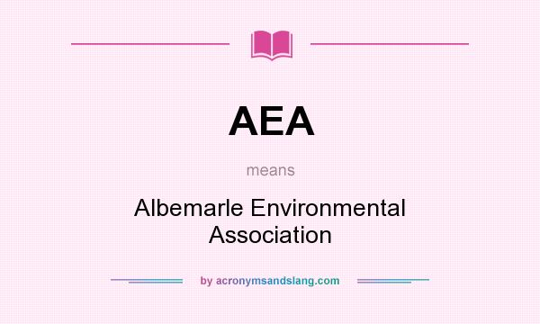 What does AEA mean? It stands for Albemarle Environmental Association