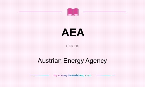 What does AEA mean? It stands for Austrian Energy Agency