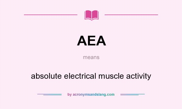 What does AEA mean? It stands for absolute electrical muscle activity