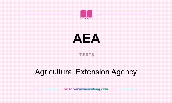 What does AEA mean? It stands for Agricultural Extension Agency