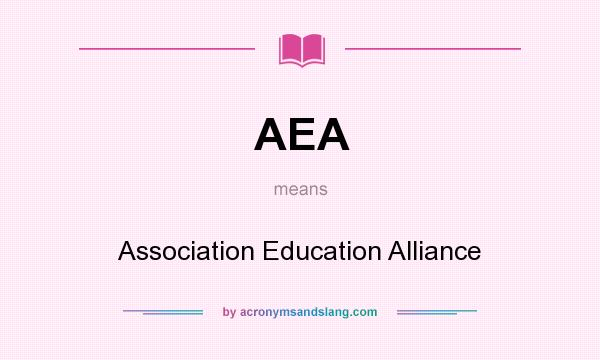 What does AEA mean? It stands for Association Education Alliance