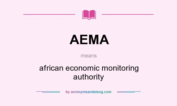 What does AEMA mean? It stands for african economic monitoring authority