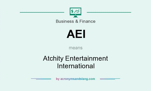 What does AEI mean? It stands for Atchity Entertainment International