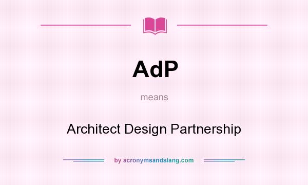 What does AdP mean? It stands for Architect Design Partnership