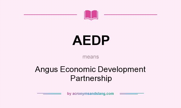 What does AEDP mean? It stands for Angus Economic Development Partnership