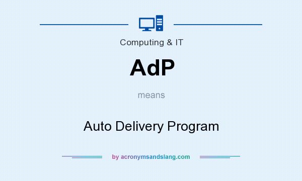 What does AdP mean? It stands for Auto Delivery Program