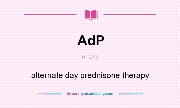 What does AdP mean? It stands for alternate day prednisone therapy