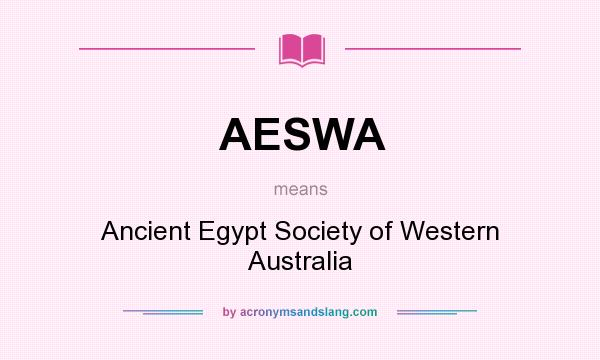 What does AESWA mean? It stands for Ancient Egypt Society of Western Australia