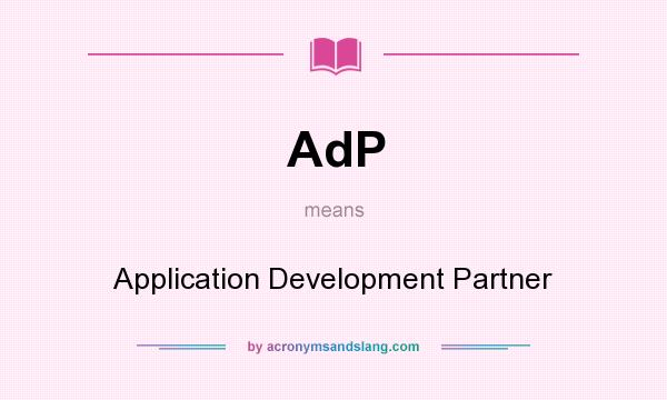 What does AdP mean? It stands for Application Development Partner