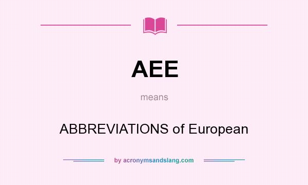 What does AEE mean? It stands for ABBREVIATIONS of European
