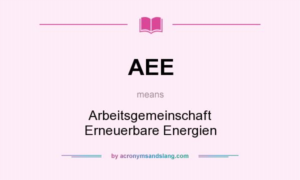 What does AEE mean? It stands for Arbeitsgemeinschaft Erneuerbare Energien