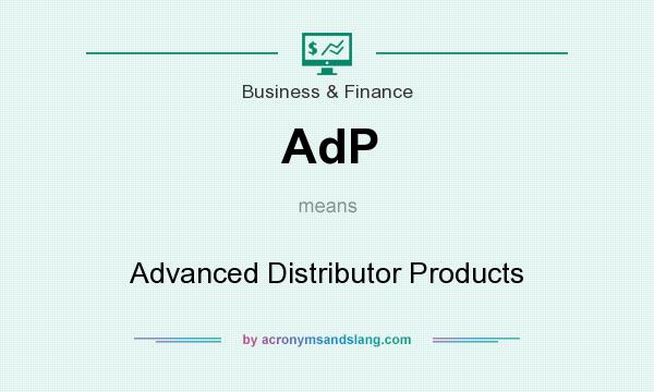 What does AdP mean? It stands for Advanced Distributor Products